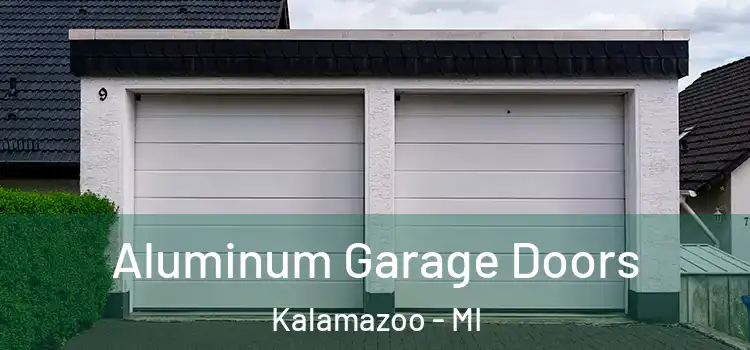  Aluminum Garage Doors Kalamazoo - MI