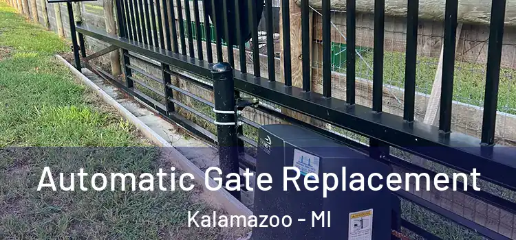  Automatic Gate Replacement Kalamazoo - MI