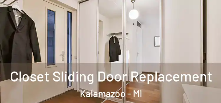 Closet Sliding Door Replacement Kalamazoo - MI