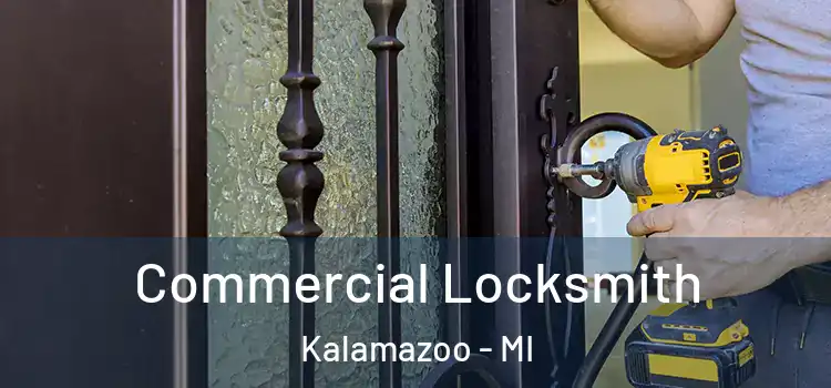 Commercial Locksmith Kalamazoo - MI