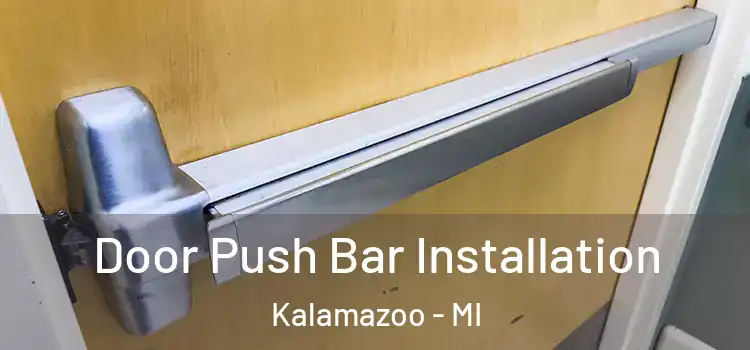  Door Push Bar Installation Kalamazoo - MI