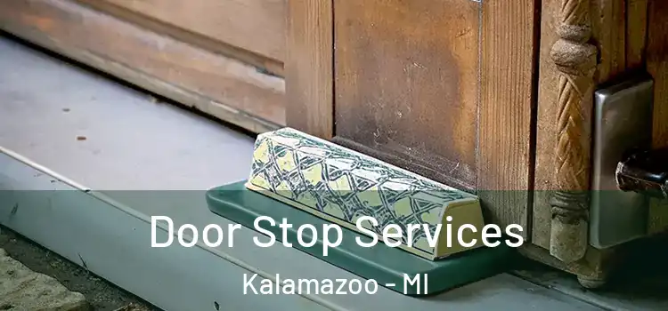 Door Stop Services Kalamazoo - MI