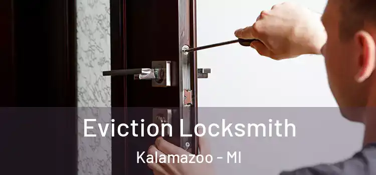  Eviction Locksmith Kalamazoo - MI