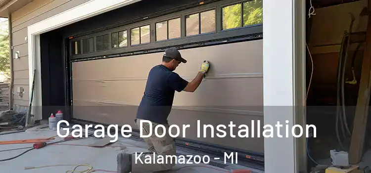  Garage Door Installation Kalamazoo - MI