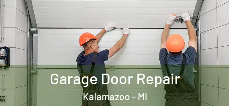  Garage Door Repair Kalamazoo - MI