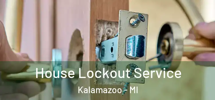  House Lockout Service Kalamazoo - MI