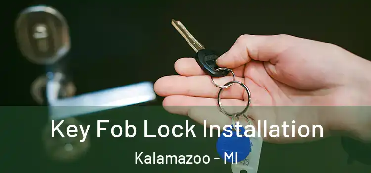 Key Fob Lock Installation Kalamazoo - MI