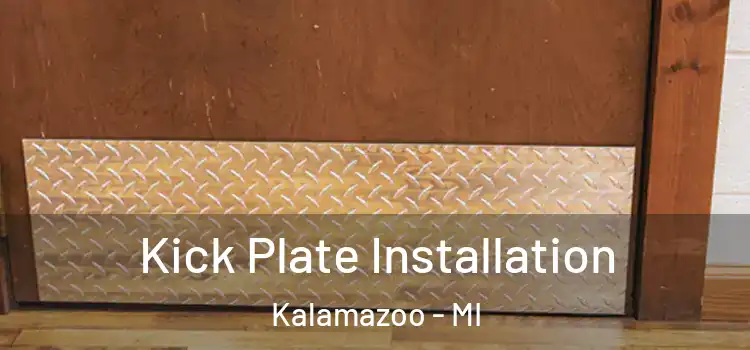  Kick Plate Installation Kalamazoo - MI