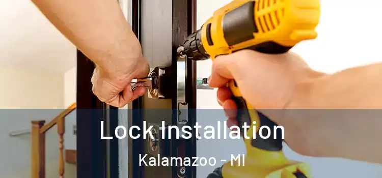  Lock Installation Kalamazoo - MI