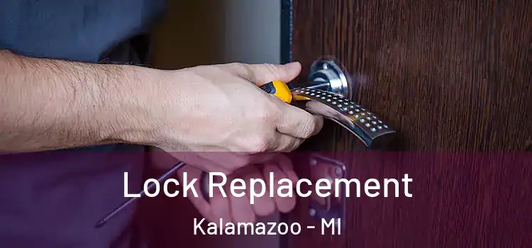 Lock Replacement Kalamazoo - MI
