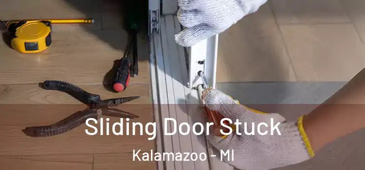  Sliding Door Stuck Kalamazoo - MI