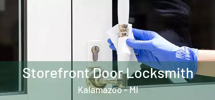  Storefront Door Locksmith Kalamazoo - MI