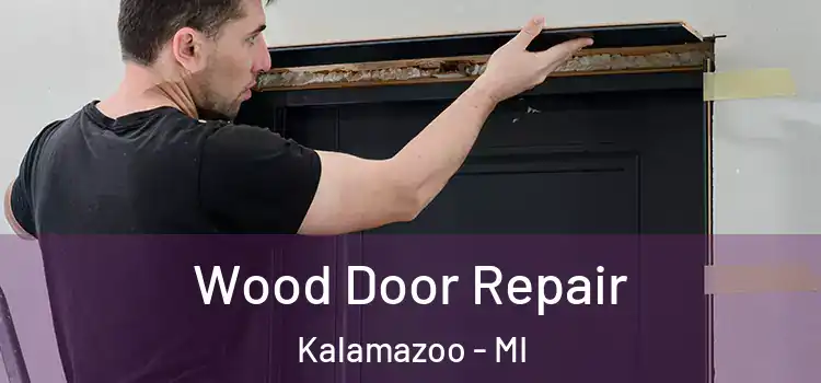  Wood Door Repair Kalamazoo - MI
